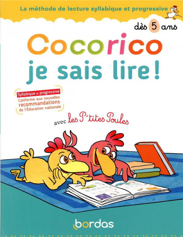 COCORICO JE SAIS LIRE ! AVEC LES P-TITES POULES - LA METHODE DE LECTURE SYLLABIQUE ET PROGRESSIVE - OLIVIER/HEINRICH - BORDAS