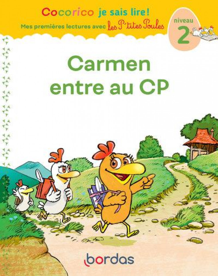 COCORICO JE SAIS LIRE ! MES PREMIERES LECTURES AVEC LES P-TITES POULES CARMEN ENTRE AU CP - HEINRICH/OLIVIER - BORDAS