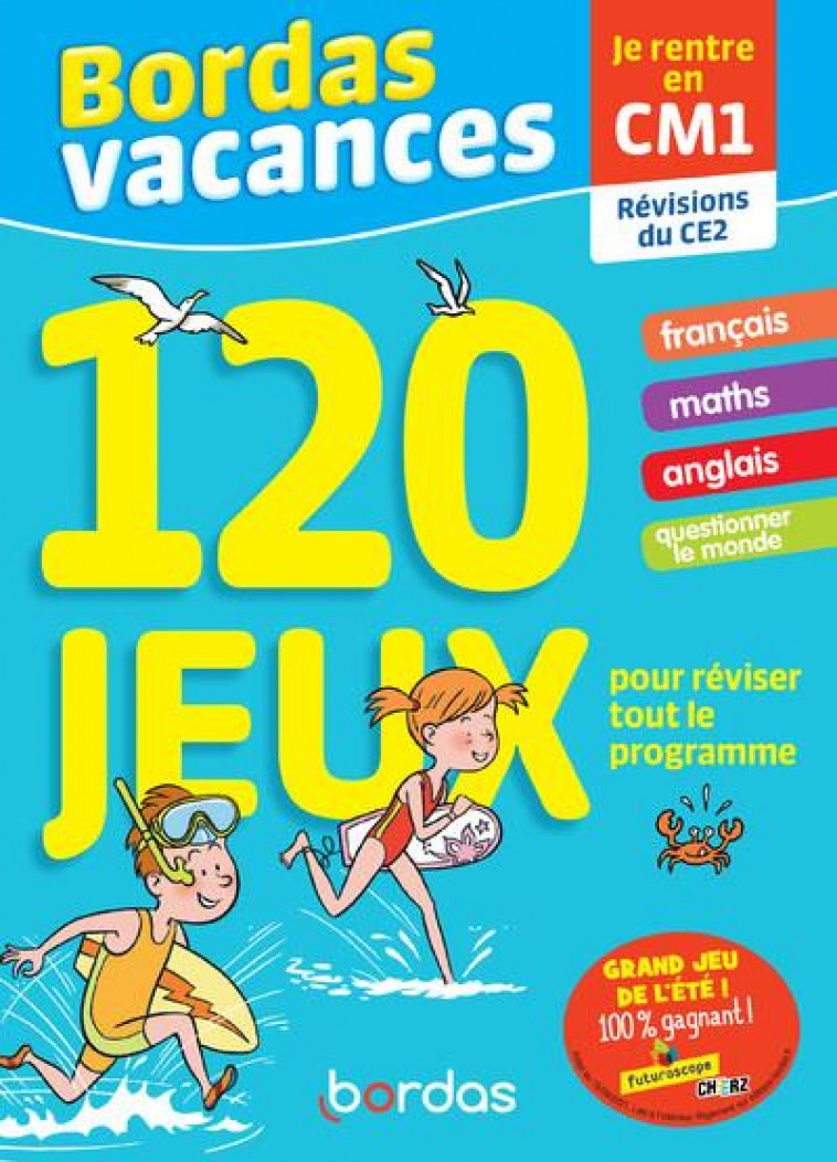 BORDAS VACANCES - 120 JEUX POUR REVISER CE2 VERS CM1 - COLLECTIF/ALLOING - BORDAS