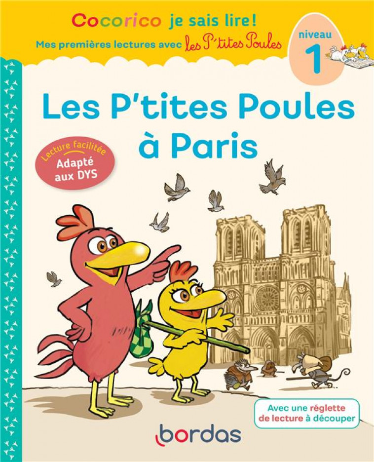 COCORICO JE SAIS LIRE ! 1RES LECTURES - LES P-TITES POULES A PARIS SPECIAL DYS - OLIVIER/HEINRICH - BORDAS