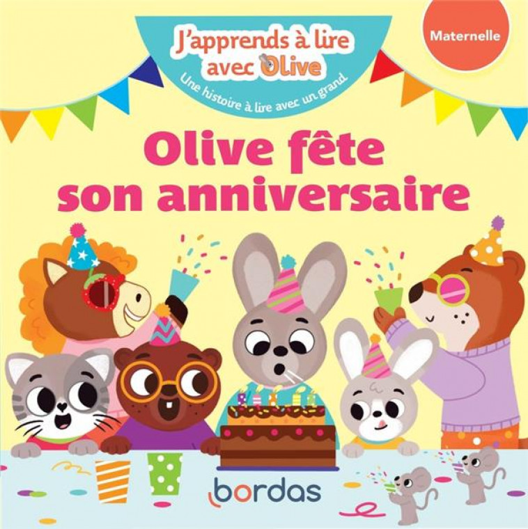 J-APPRENDS A LIRE AVEC OLIVE - OLIVE FETE SON ANNIVERSAIRE - AMRAM/VAUTIER - BORDAS