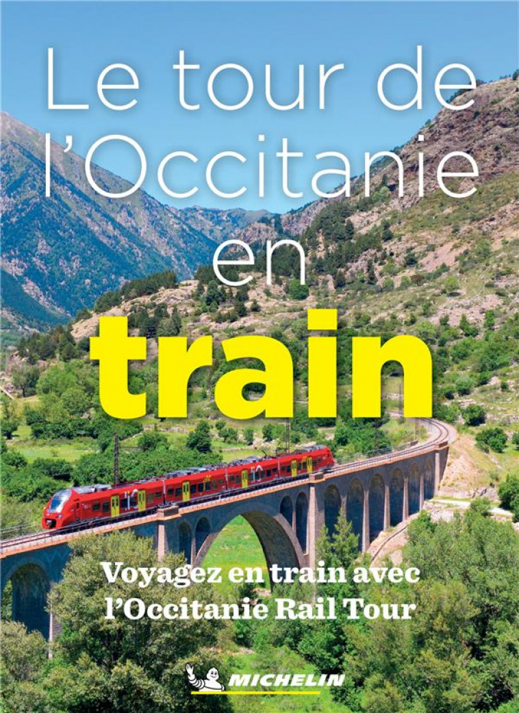 LE TOUR DE L-OCCITANIE EN TRAIN - XXX - MICHELIN