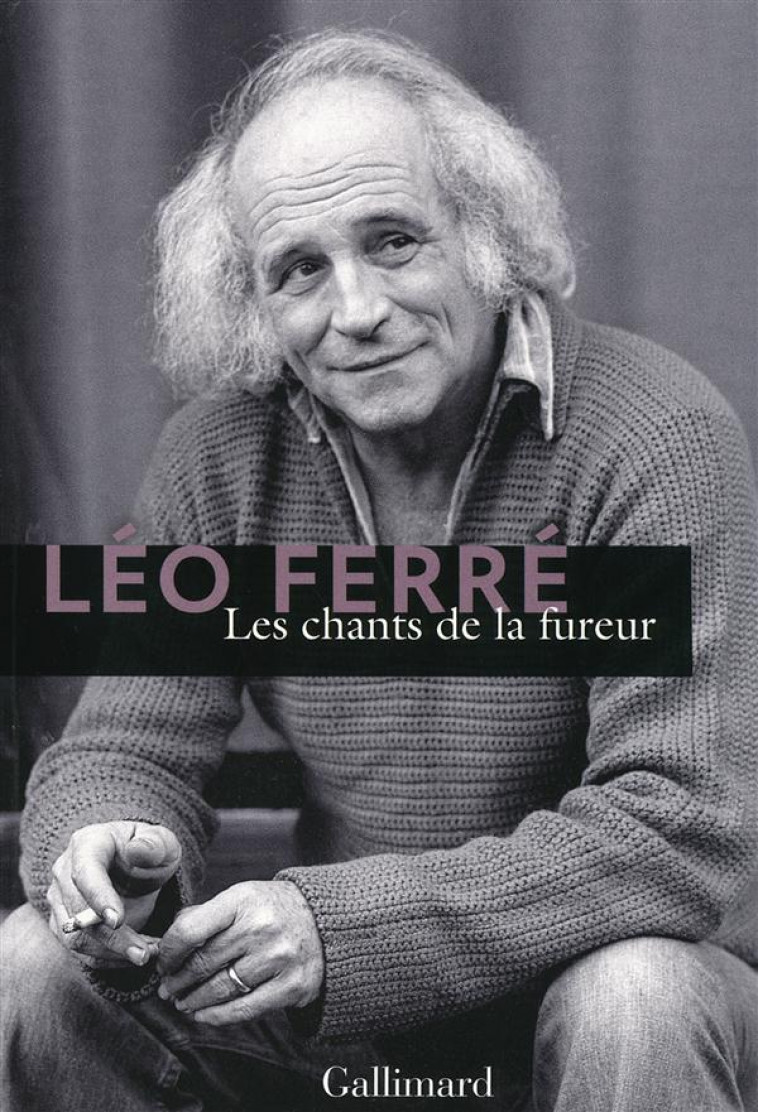 LES CHANTS DE LA FUREUR - FERRE - Gallimard