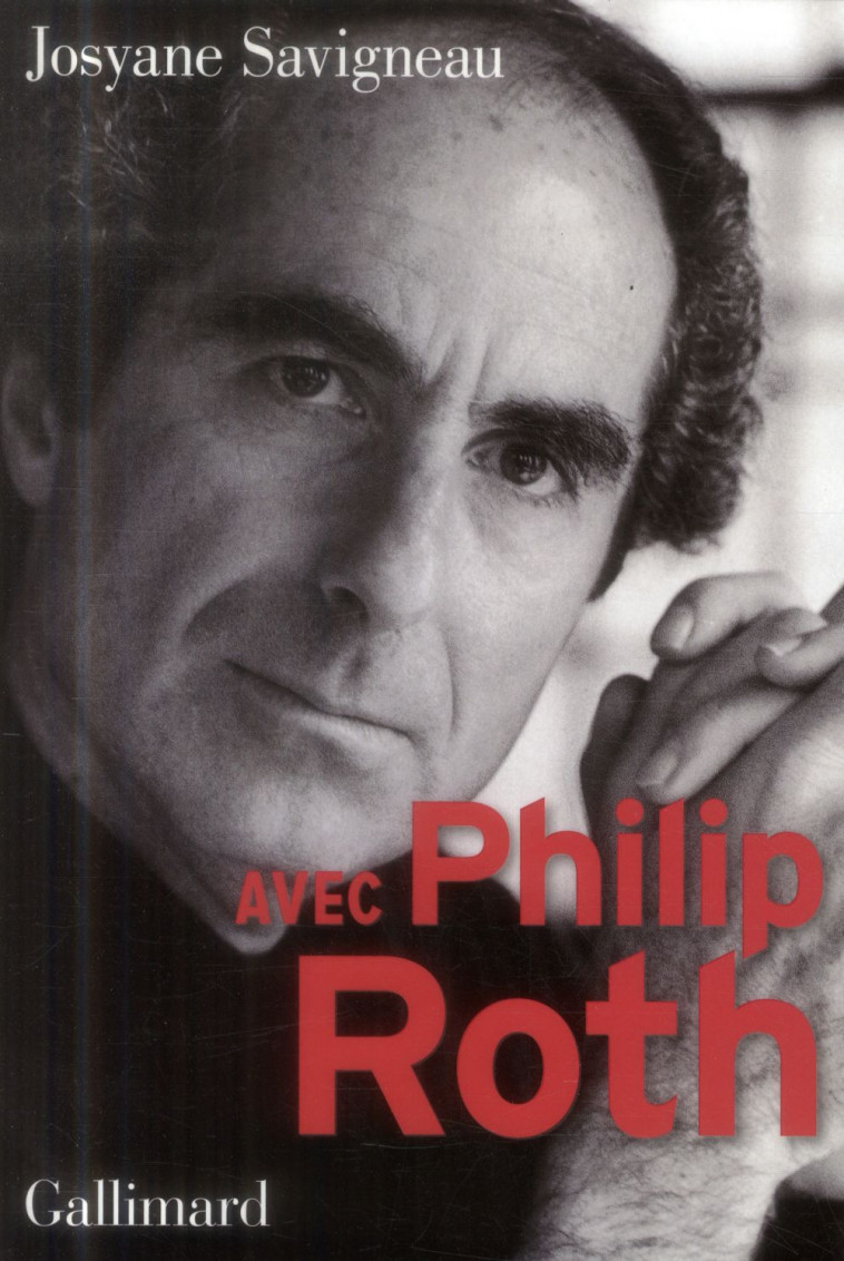 AVEC PHILIP ROTH - SAVIGNEAU JOSYANE - Gallimard