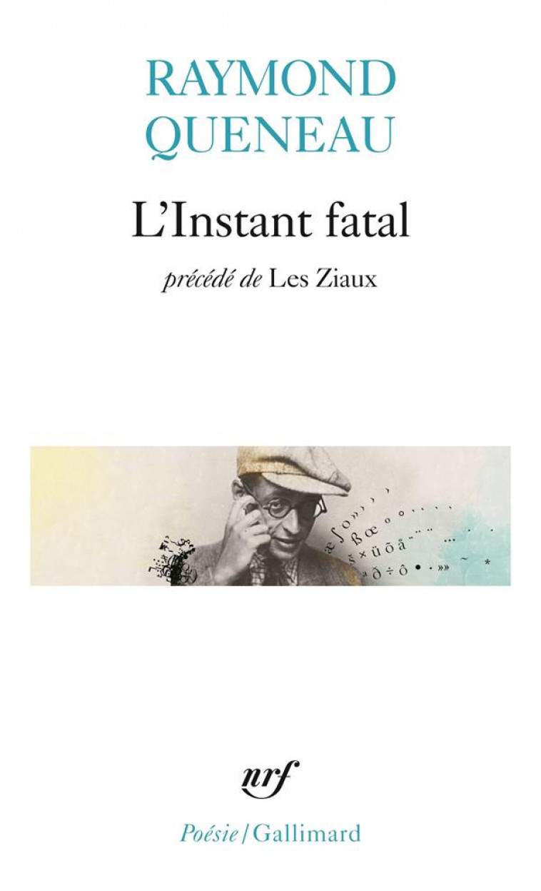 L-INSTANT FATAL / LES ZIAUX - QUENEAU/MAGNY - GALLIMARD