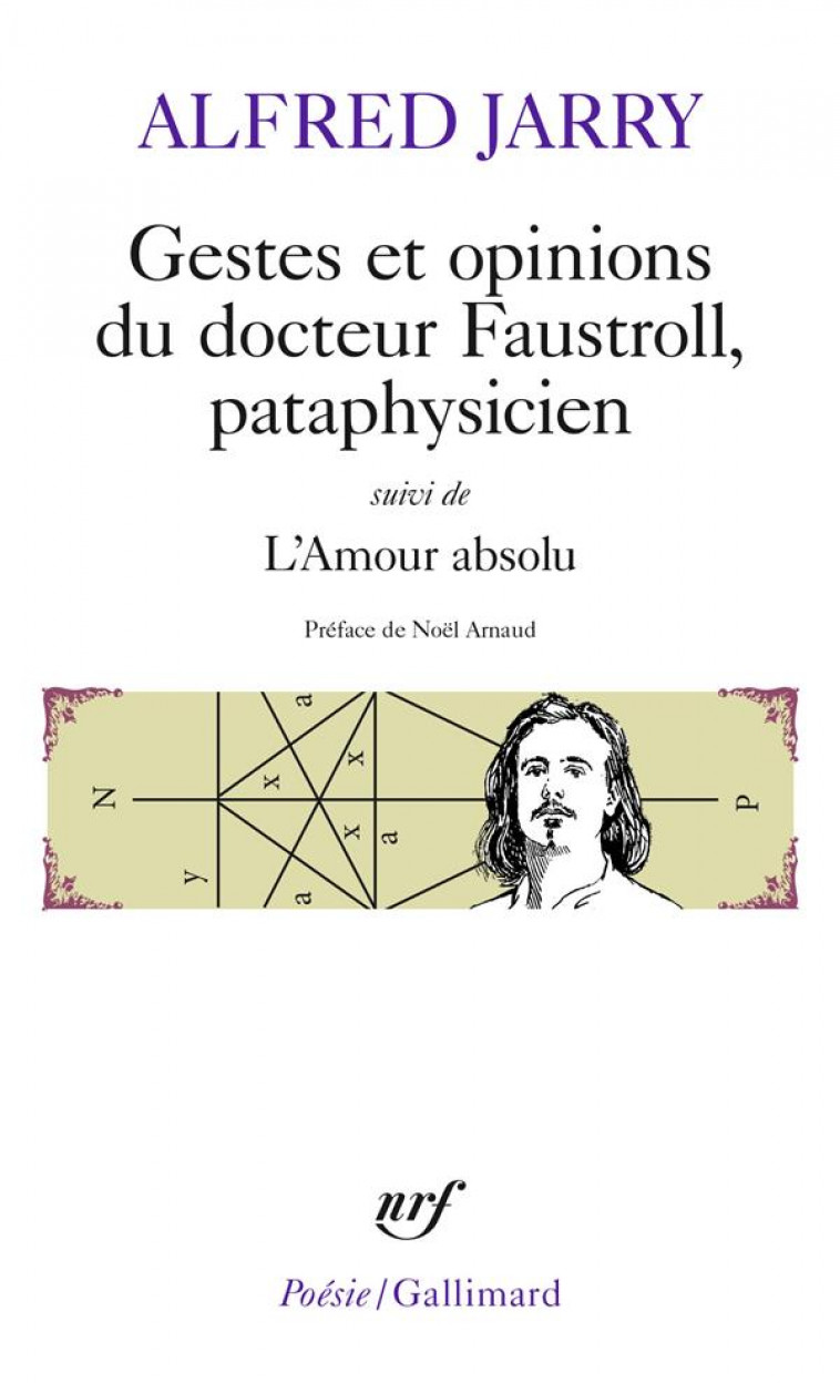 GESTES ET OPINIONS DU DOCTEUR FAUSTROLL, PATAPHYSICIEN / L-AMOUR ABSOLU - JARRY ALFRED - GALLIMARD