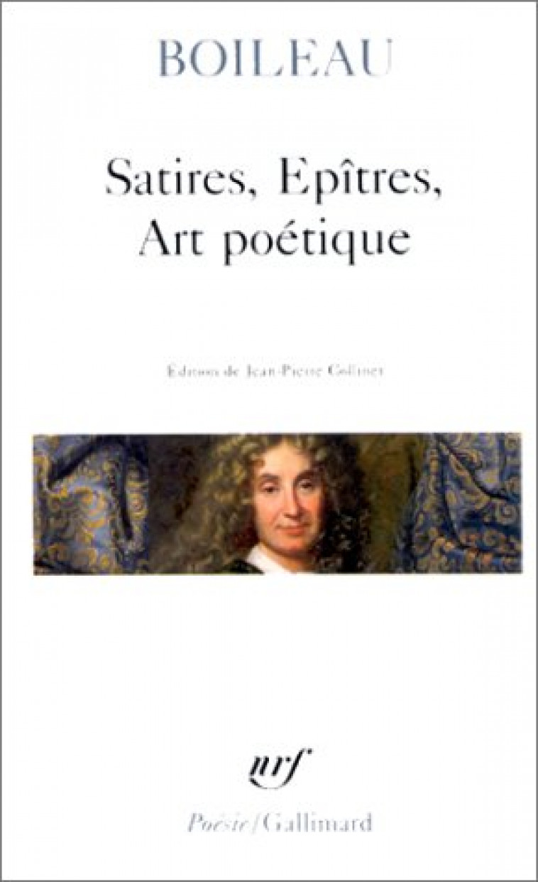 SATIRES - EPITRES - ART POETIQUE - BOILEAU - GALLIMARD