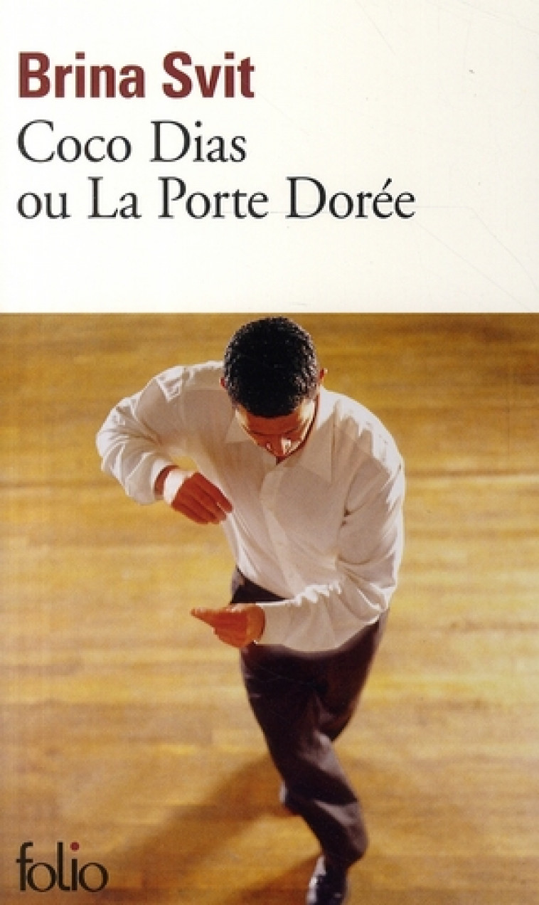 COCO DIAS OU LA PORTE DOREE - SVIT BRINA - GALLIMARD