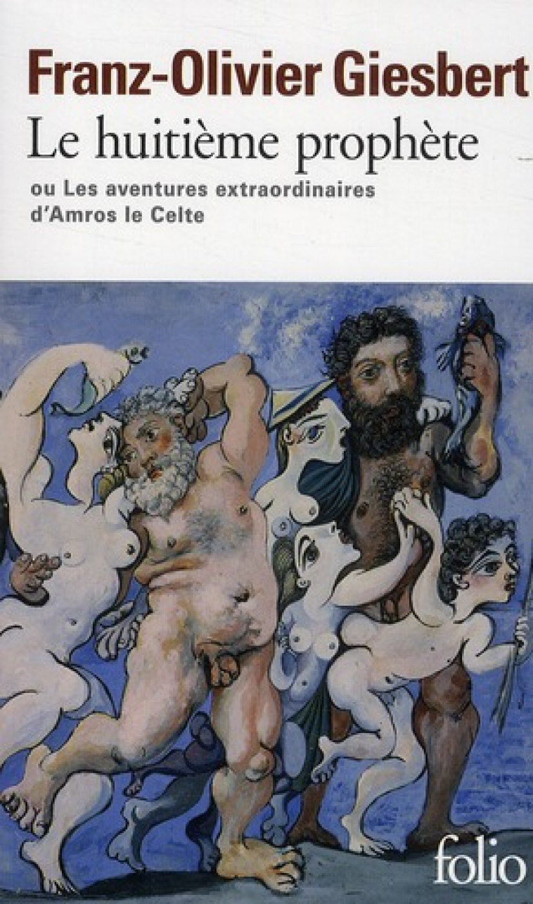 LE HUITIEME PROPHETE OU LES AVENTURES EXTRAORDINAIRES D-AMROS LE CELTE - GIESBERT F-O. - GALLIMARD