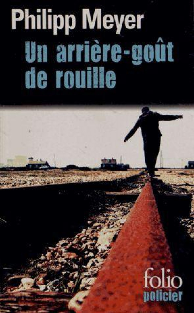 UN ARRIERE-GOUT DE ROUILLE - MEYER PHILIPP - GALLIMARD