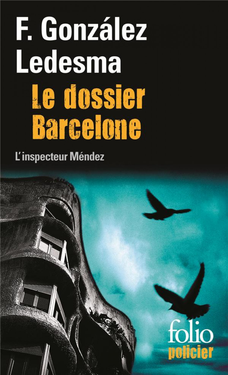 LE DOSSIER BARCELONE - UNE ENQUETE DE L-INSPECTEUR MENDEZ - GONZALEZ LEDESMA F. - Gallimard