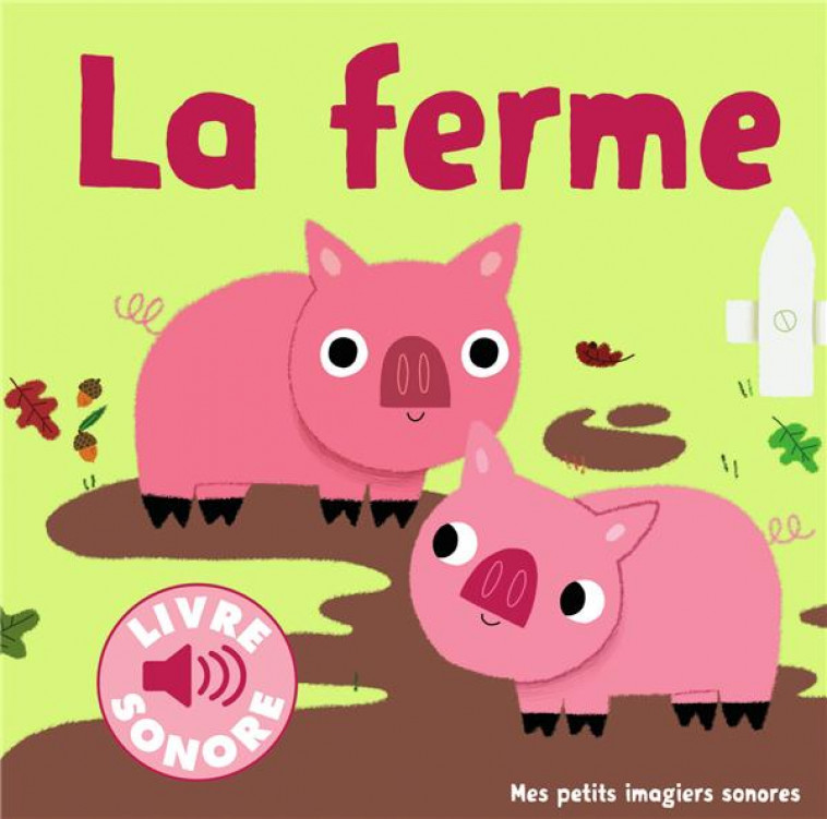 LA FERME - DES SONS A ECOUTER, DES IMAGES A REGARDER - COLLECTIF/BILLET - GALLIMARD