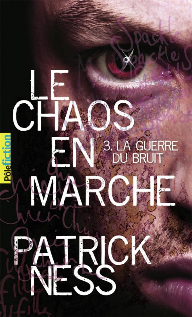 LE CHAOS EN MARCHE - III - LA GUERRE DU BRUIT - NESS PATRICK - GALLIMARD