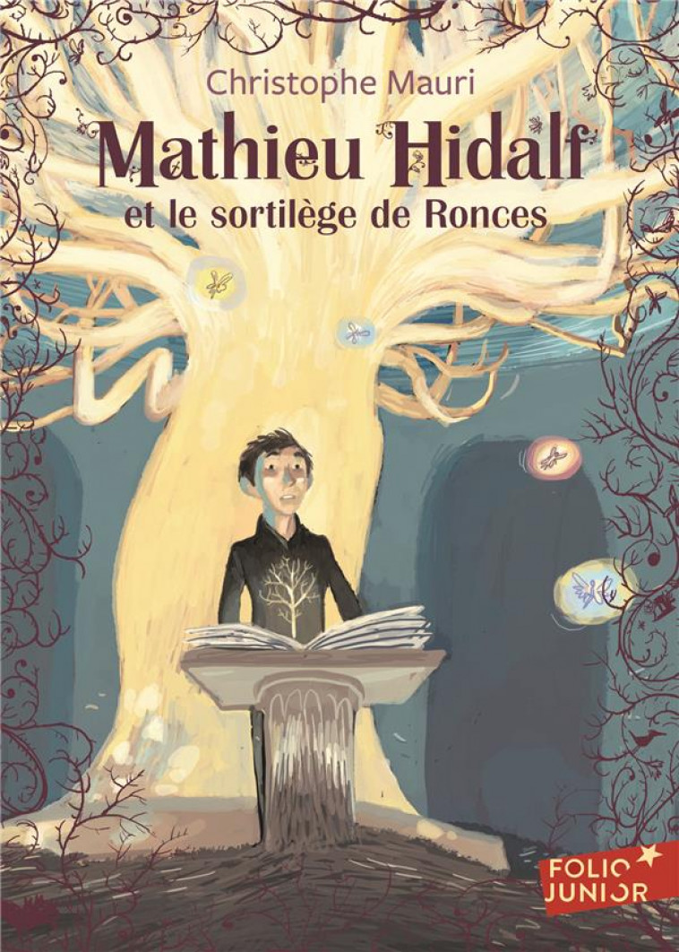 MATHIEU HIDALF - T03 - MATHIEU HIDALF ET LE SORTILEGE DE RONCES - MAURI CHRISTOPHE - Gallimard-Jeunesse