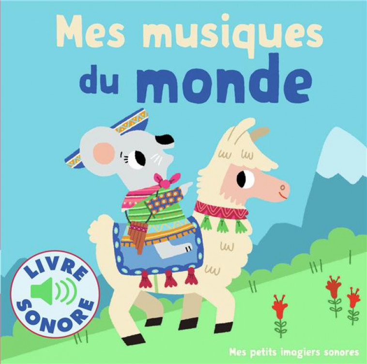 MES MUSIQUES DU MONDE - 6 MUSIQUES A ECOUTER, 6 IMAGES A REGARDER - BILLET - Gallimard-Jeunesse Musique