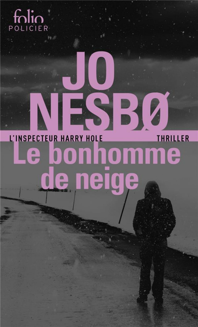 LE BONHOMME DE NEIGE - UNE ENQUETE DE L-INSPECTEUR HARRY HOLE - NESBO JO - Gallimard