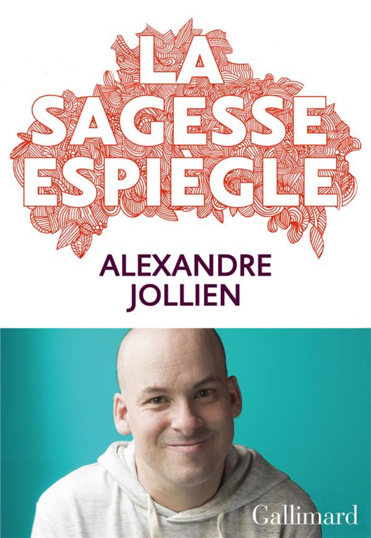 LA SAGESSE ESPIEGLE - JOLLIEN ALEXANDRE - GALLIMARD