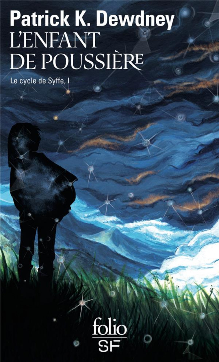 LE CYCLE DE SYFFE - I - L-ENFANT DE POUSSIERE - DEWDNEY PATRICK K. - GALLIMARD