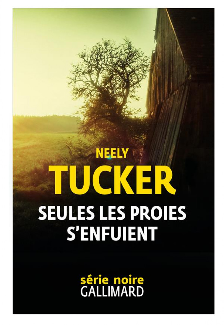 SEULES LES PROIES S-ENFUIENT - TUCKER NEELY - GALLIMARD