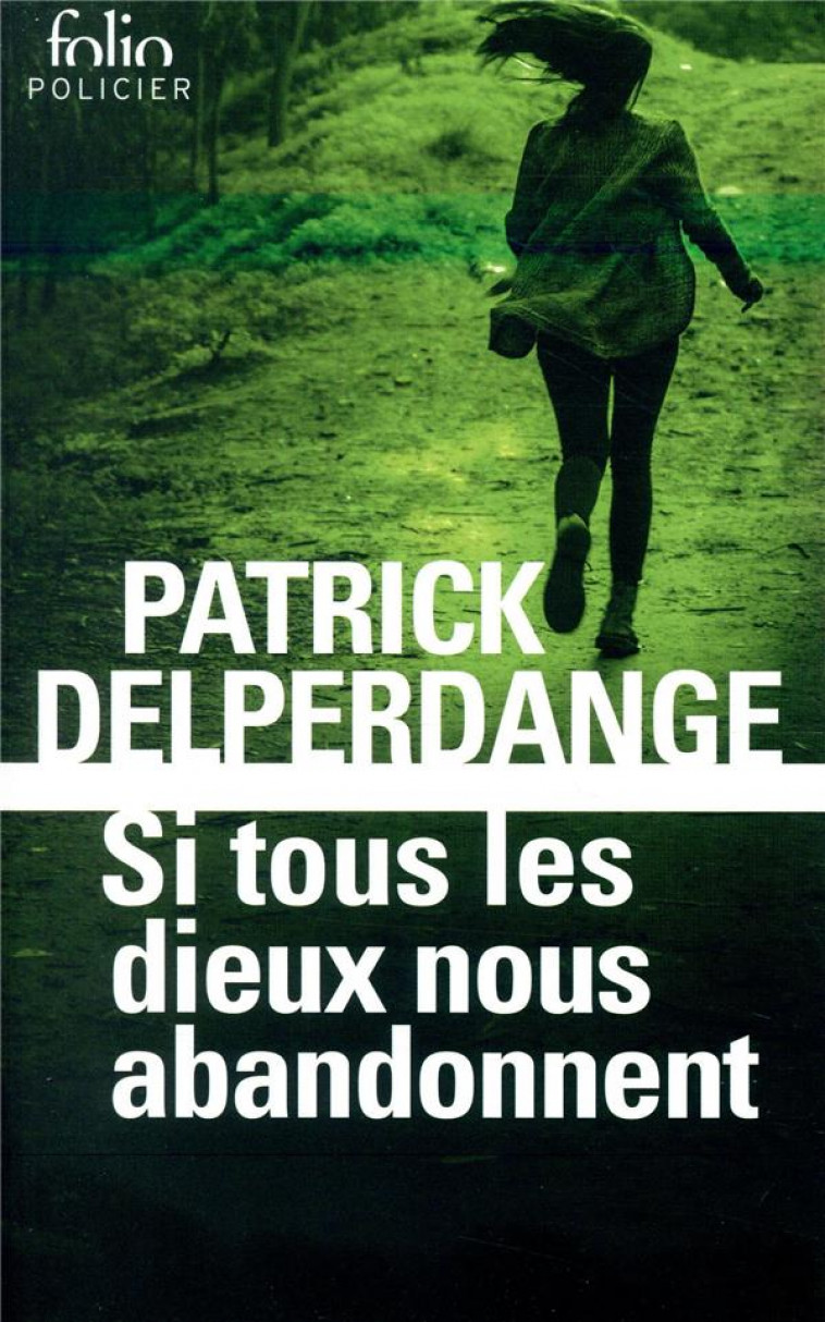 SI TOUS LES DIEUX NOUS ABANDONNENT - DELPERDANGE PATRICK - GALLIMARD