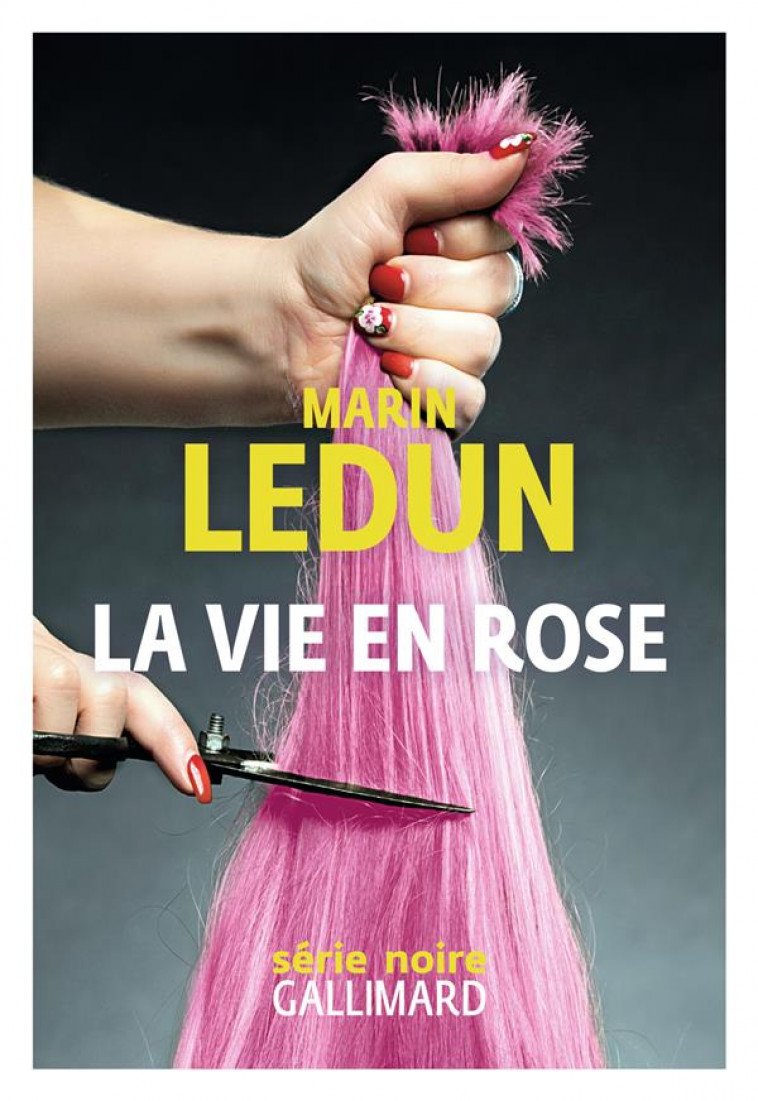 LA VIE EN ROSE - LEDUN MARIN - GALLIMARD