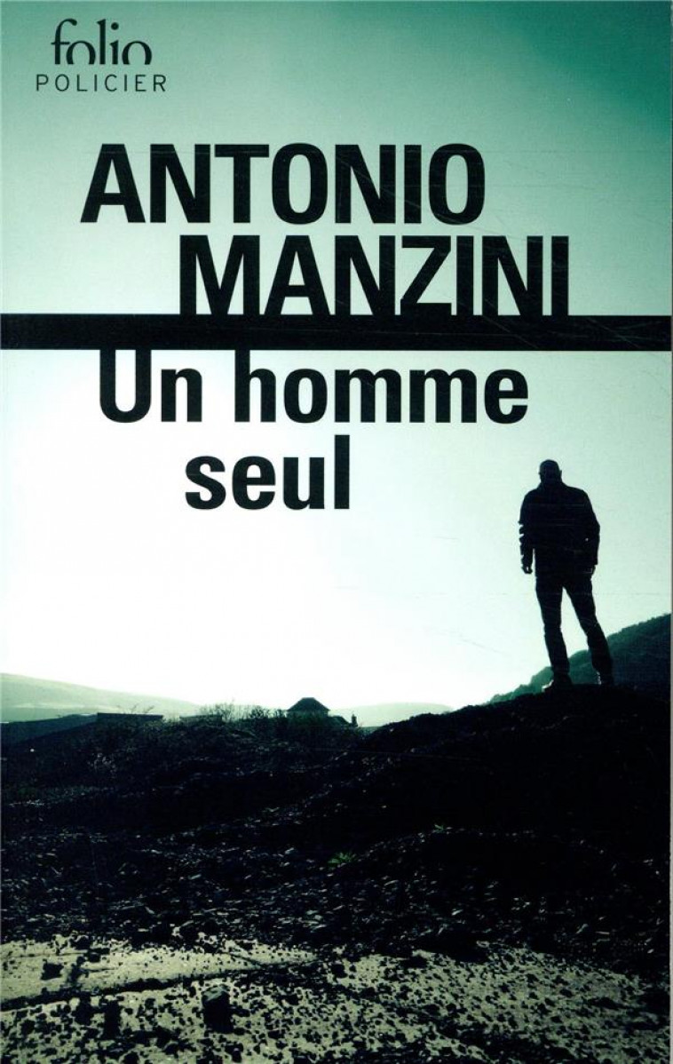 UN HOMME SEUL - UNE ENQUETE DE ROCCO SCHIAVONE - MANZINI ANTONIO - GALLIMARD