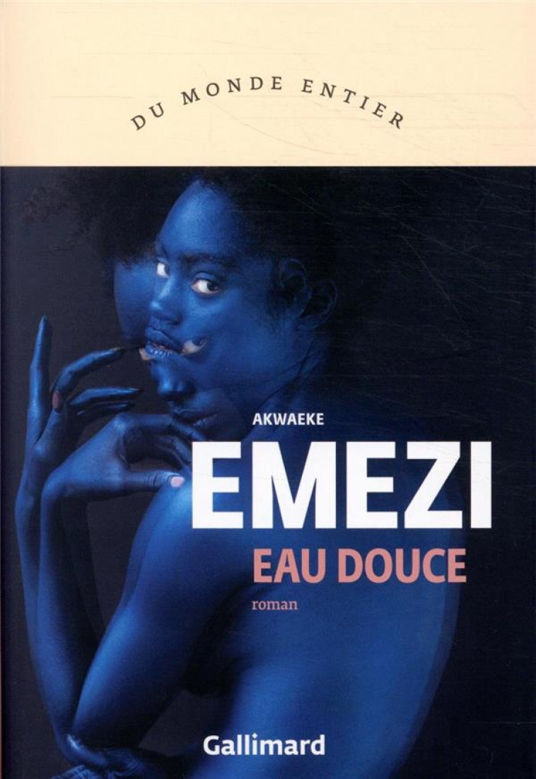 EAU DOUCE - EMEZI AKWAEKE - GALLIMARD