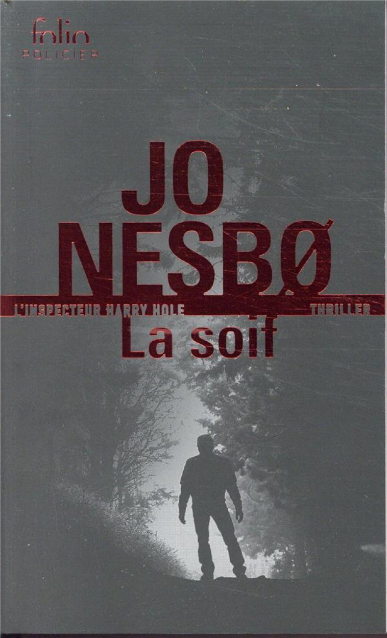 LA SOIF - UNE ENQUETE DE L-INSPECTEUR HARRY HOLE - NESBO JO - GALLIMARD