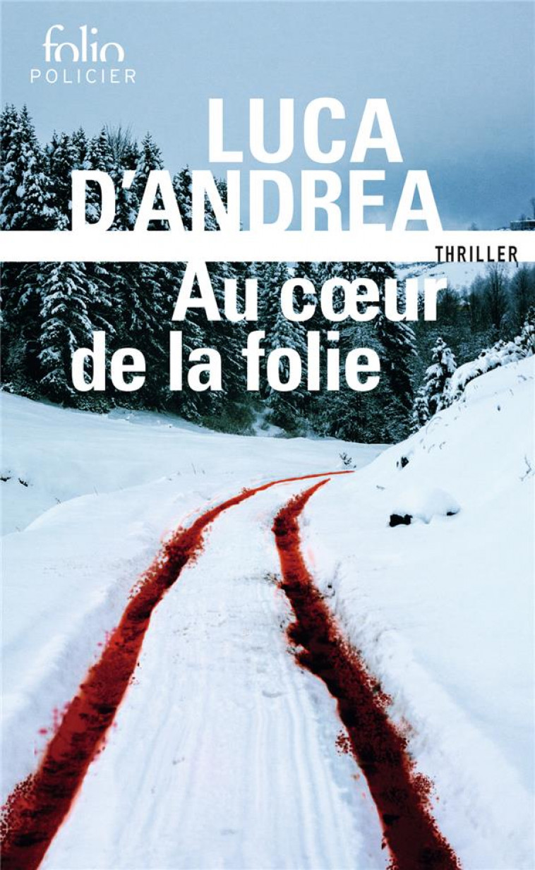 AU COEUR DE LA FOLIE - D-ANDREA LUCA - GALLIMARD