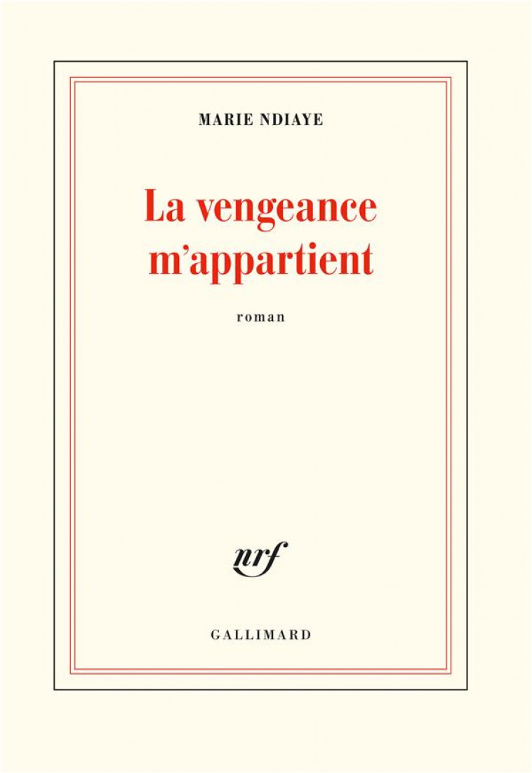 LA VENGEANCE M-APPARTIENT - NDIAYE MARIE - GALLIMARD