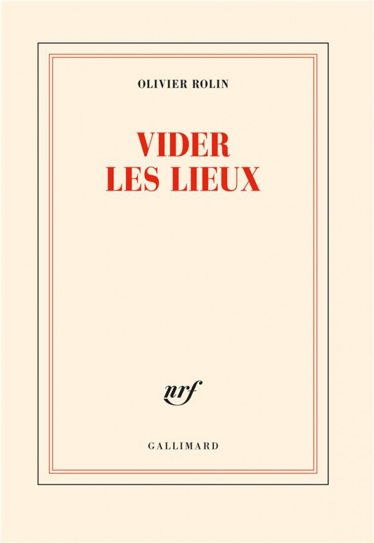 VIDER LES LIEUX - ROLIN OLIVIER - GALLIMARD