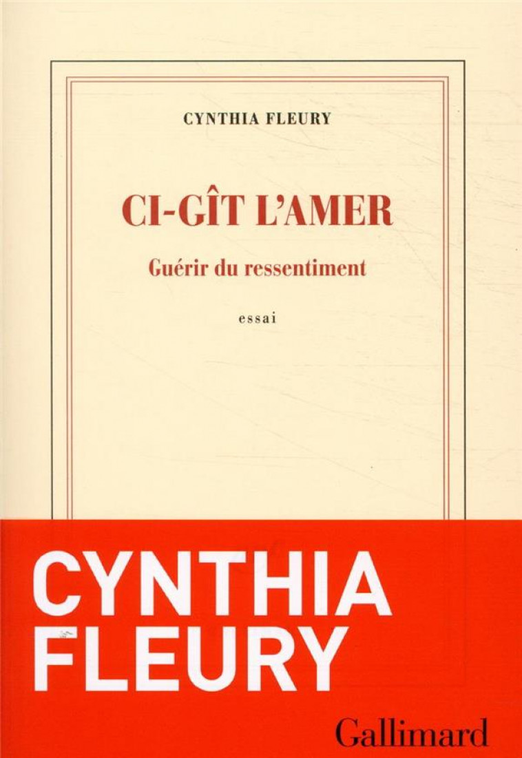 CI-GIT L-AMER - GUERIR DU RESSENTIMENT - FLEURY CYNTHIA - GALLIMARD