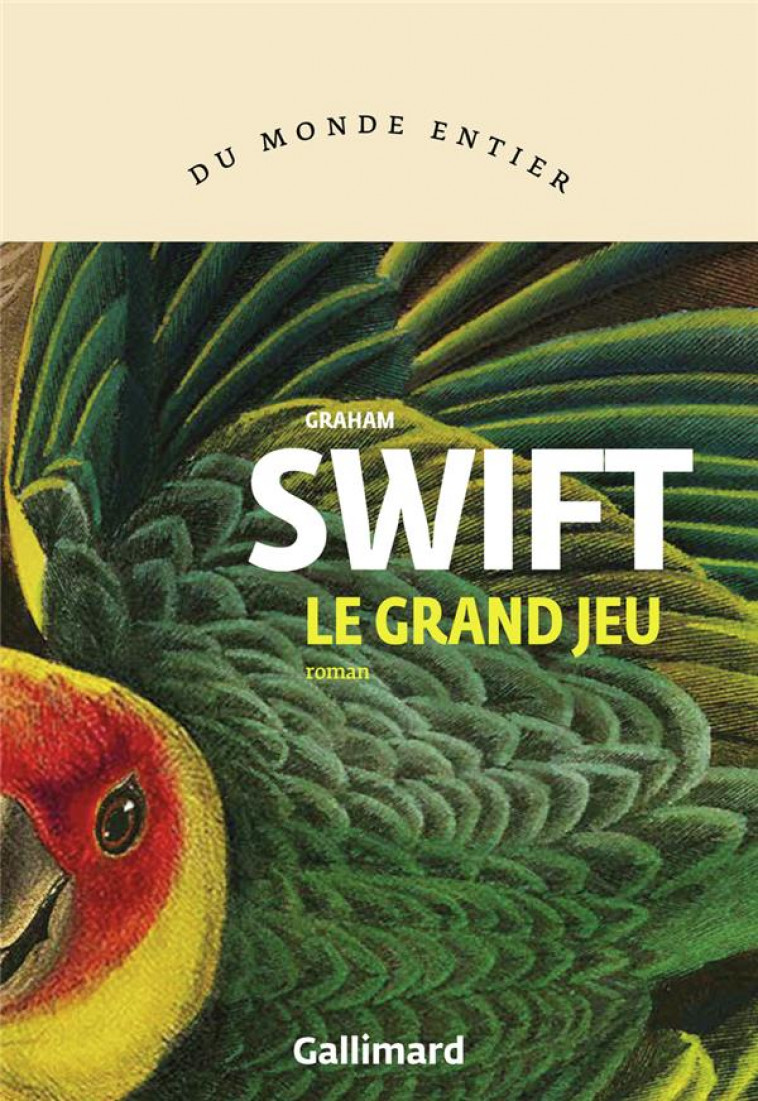 LE GRAND JEU - SWIFT GRAHAM - GALLIMARD