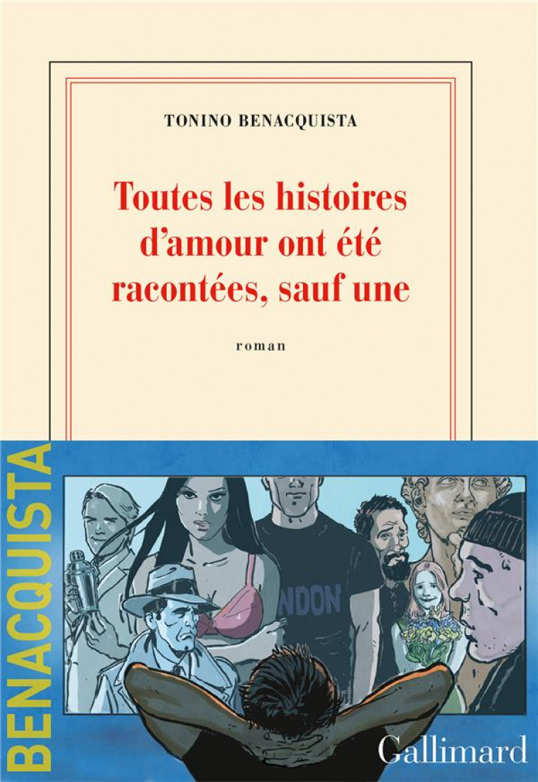 TOUTES LES HISTOIRES D-AMOUR ONT ETE RACONTEES, SAUF UNE - BENACQUISTA TONINO - NC