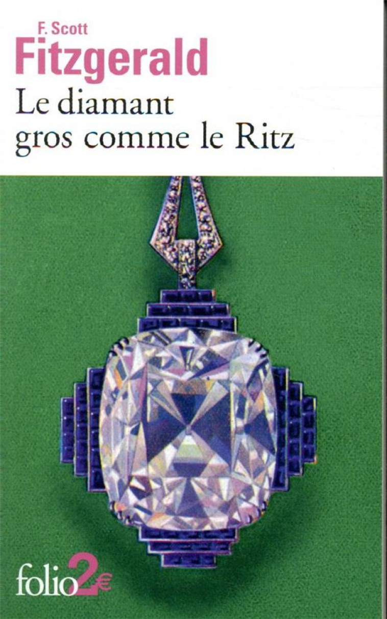 LE DIAMANT GROS COMME LE RITZ - FITZGERALD F S. - GALLIMARD