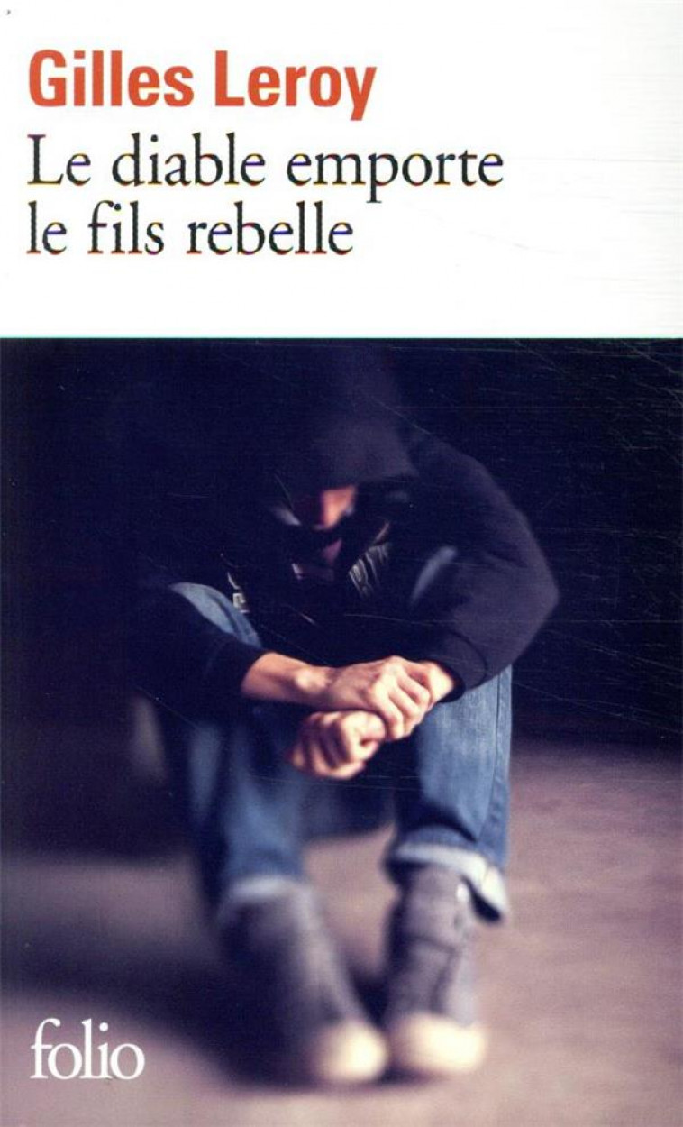 LE DIABLE EMPORTE LE FILS REBELLE - LEROY GILLES - GALLIMARD