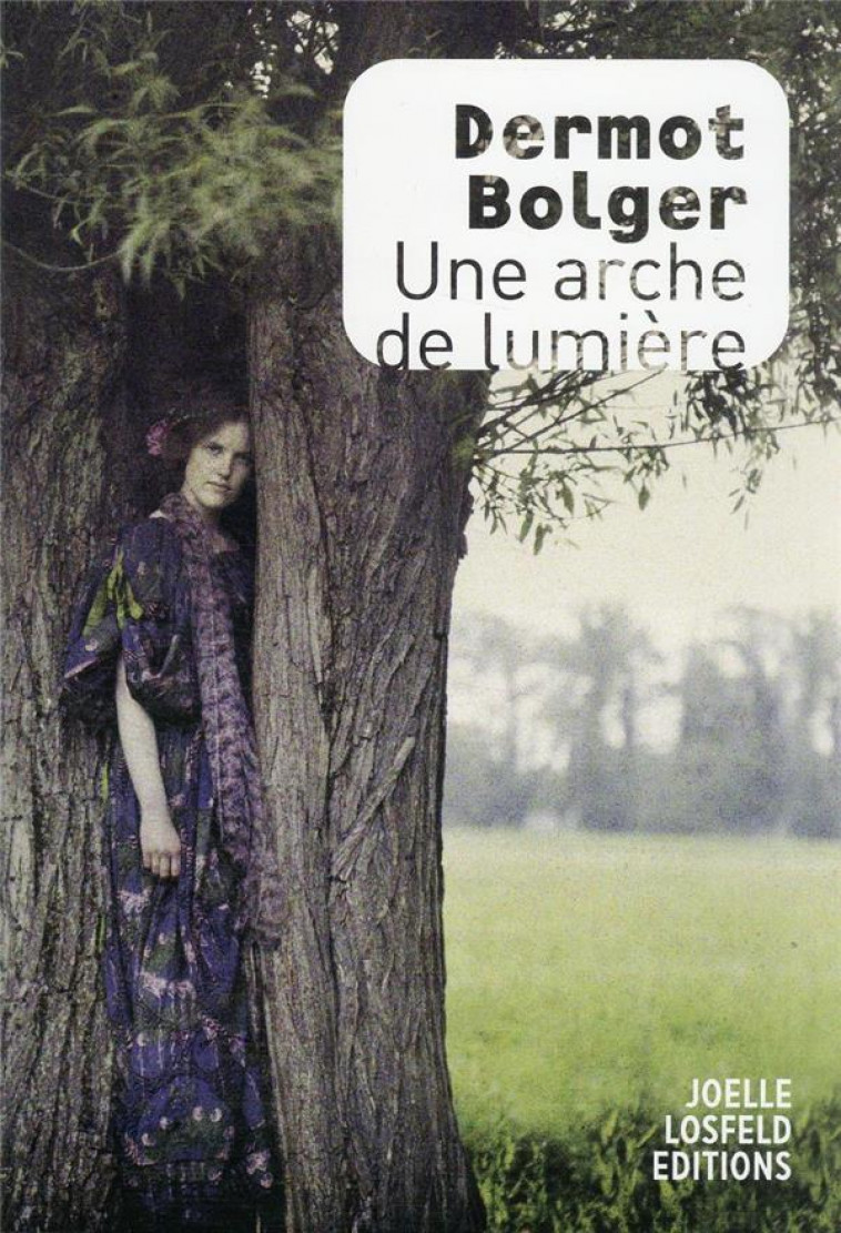 UNE ARCHE DE LUMIERE - BOLGER DERMOT - GALLIMARD