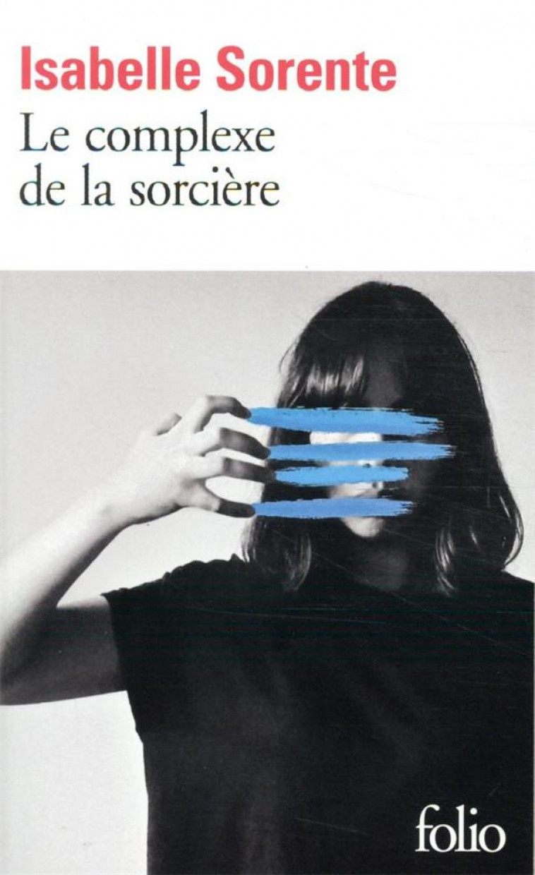 LE COMPLEXE DE LA SORCIERE - SORENTE ISABELLE - GALLIMARD