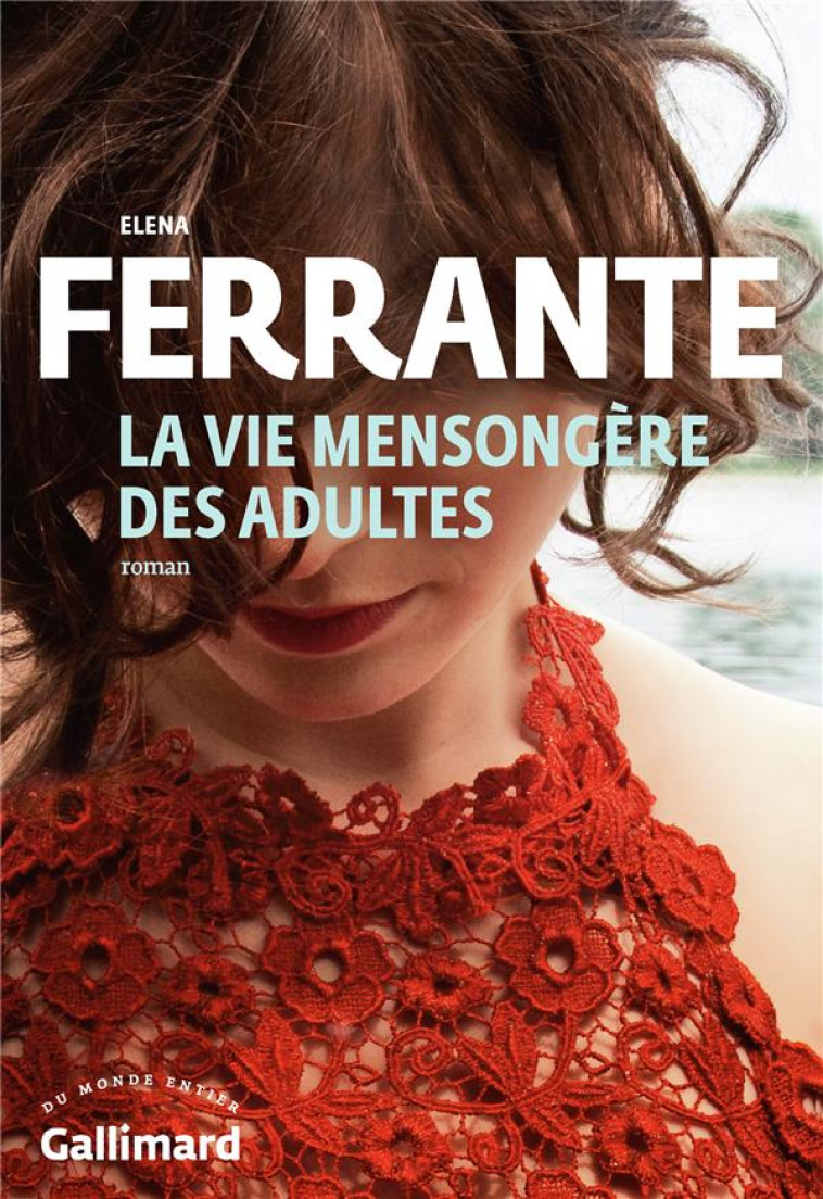 LA VIE MENSONGERE DES ADULTES - FERRANTE ELENA - GALLIMARD