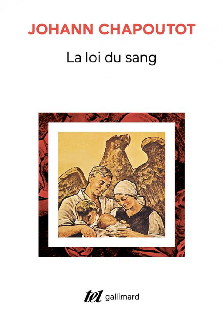 LA LOI DU SANG - PENSER ET AGIR EN NAZI - CHAPOUTOT JOHANN - GALLIMARD