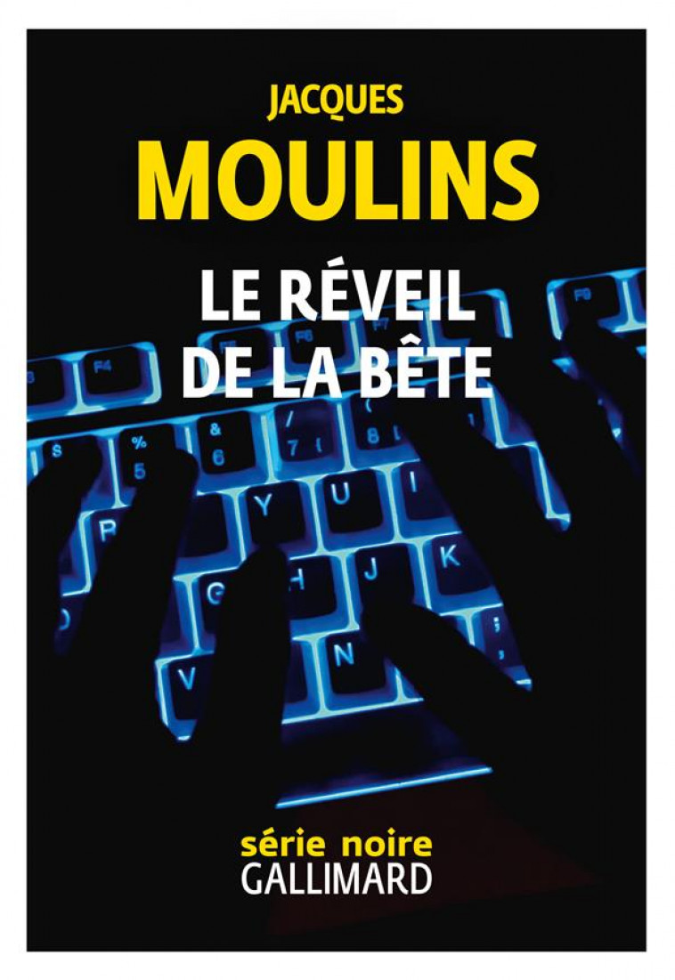 LE REVEIL DE LA BETE - MOULINS JACQUES - GALLIMARD