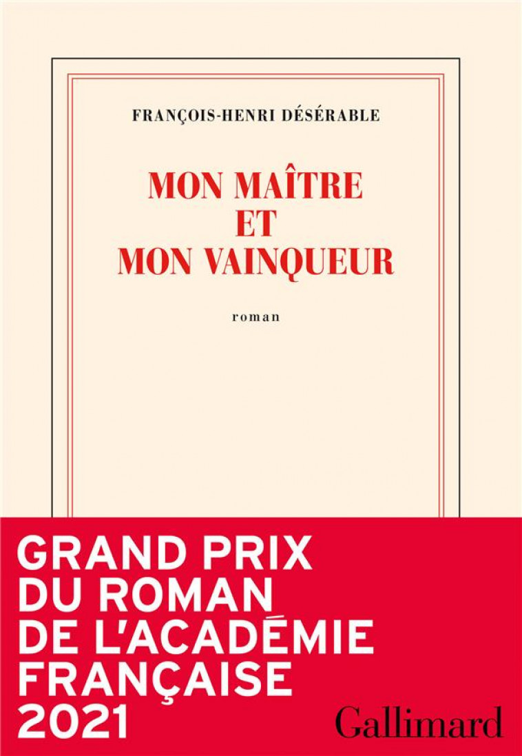 MON MAITRE ET MON VAINQUEUR - DESERABLE F-H. - GALLIMARD