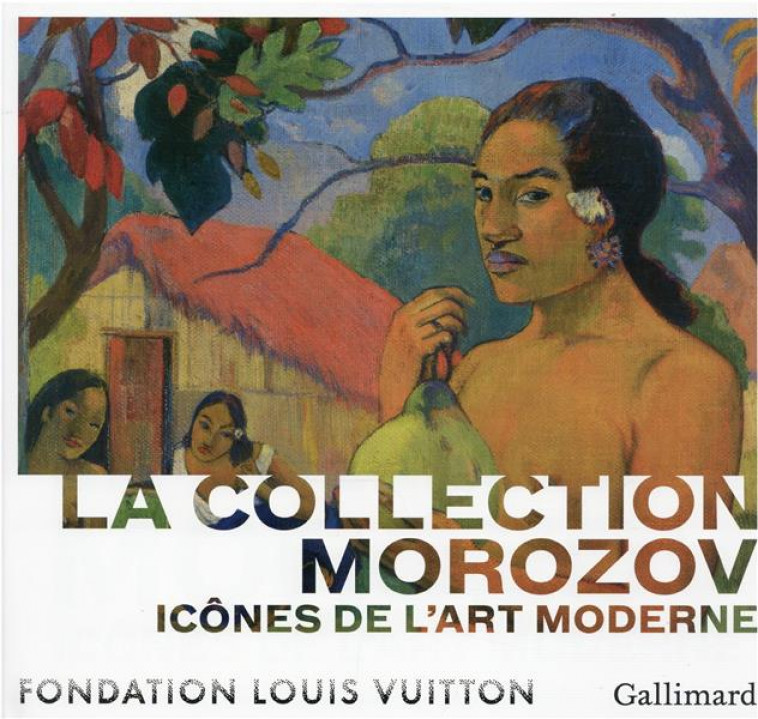 LA COLLECTION MOROZOV - ICONES DE L-ART MODERNE - BALDASSARI ANNE - GALLIMARD