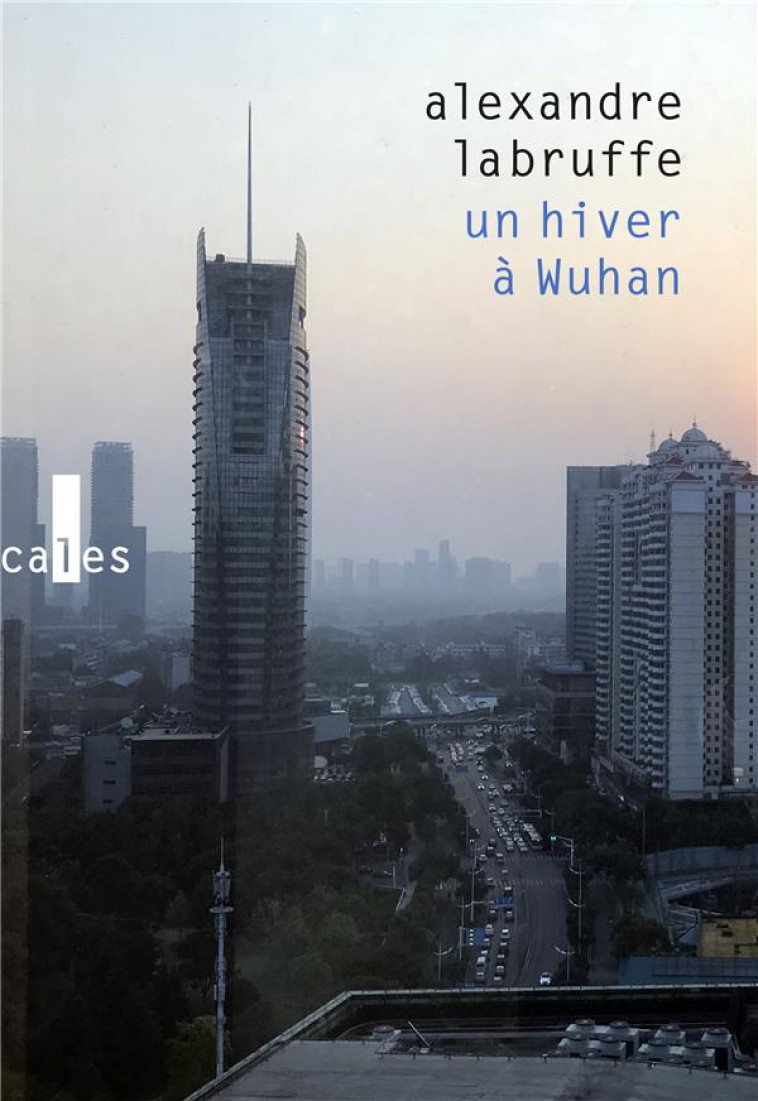 UN HIVER A WUHAN - LABRUFFE ALEXANDRE - GALLIMARD