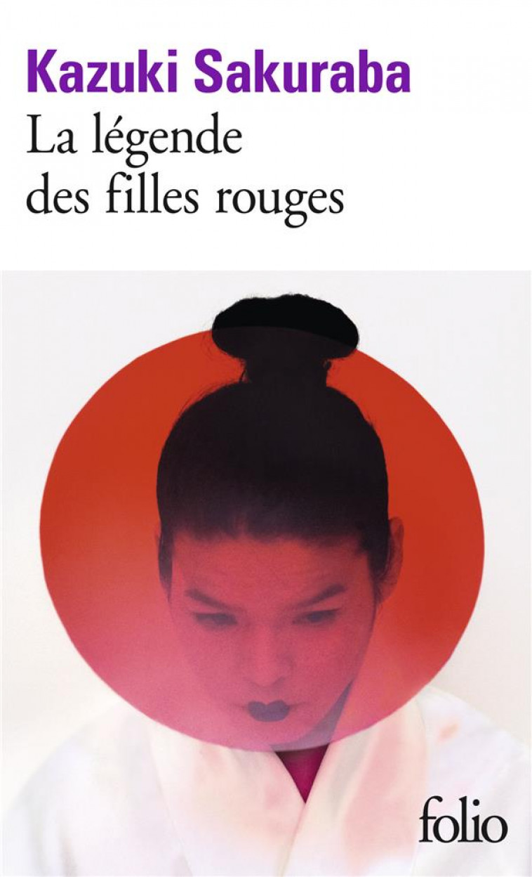 LA LEGENDE DES FILLES ROUGES - SAKURABA KAZUKI - GALLIMARD