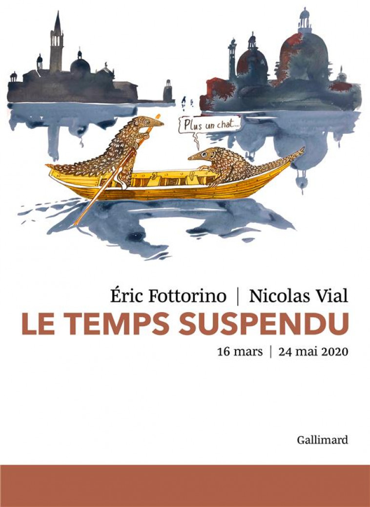 LE TEMPS SUSPENDU - 16 MARS - 24 MAI 2020 - VIAL/FOTTORINO - GALLIMARD