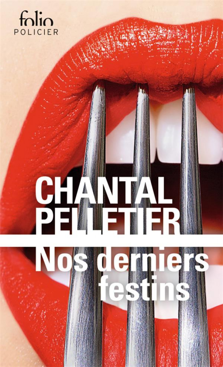 NOS DERNIERS FESTINS - PELLETIER CHANTAL - GALLIMARD