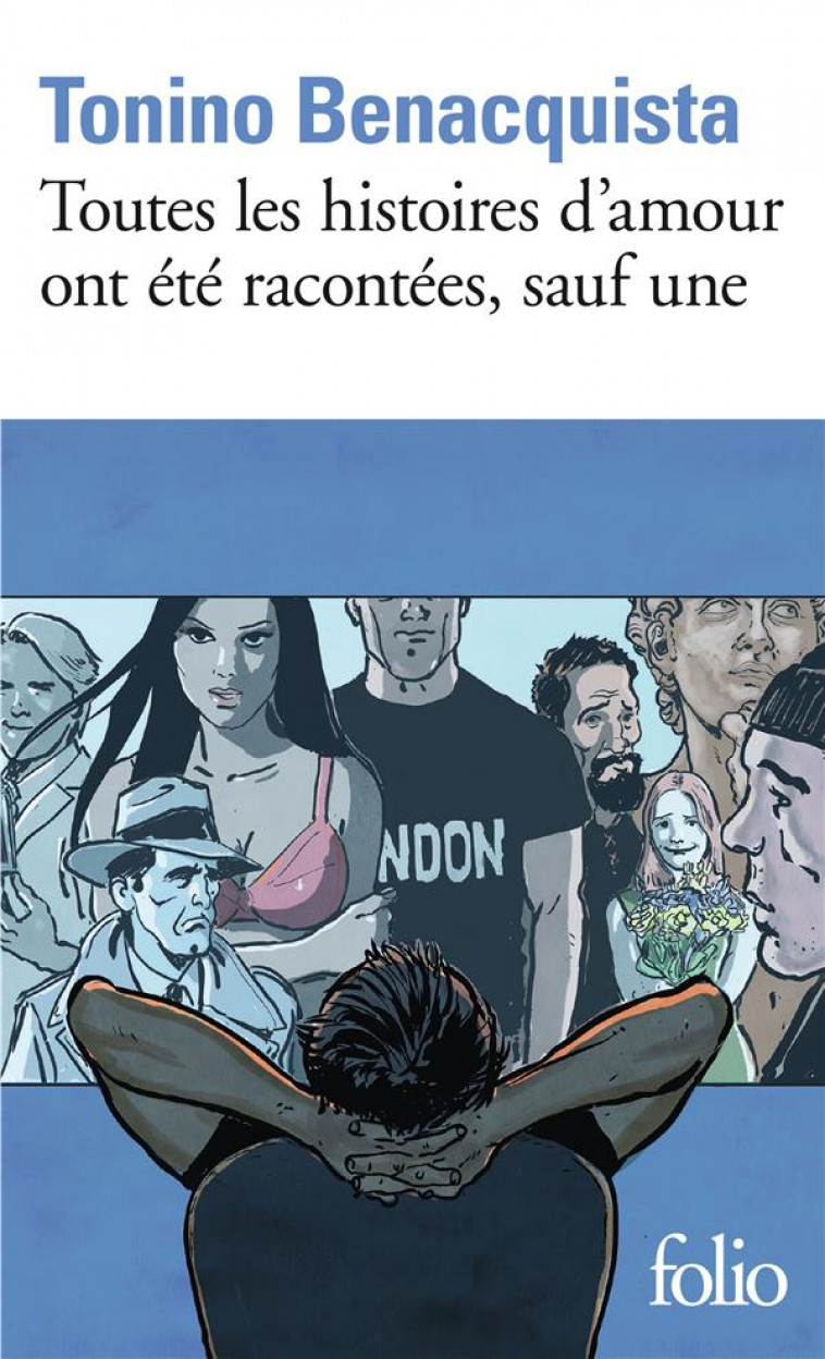 TOUTES LES HISTOIRES D-AMOUR ONT ETE RACONTEES, SAUF UNE - BENACQUISTA TONINO - GALLIMARD