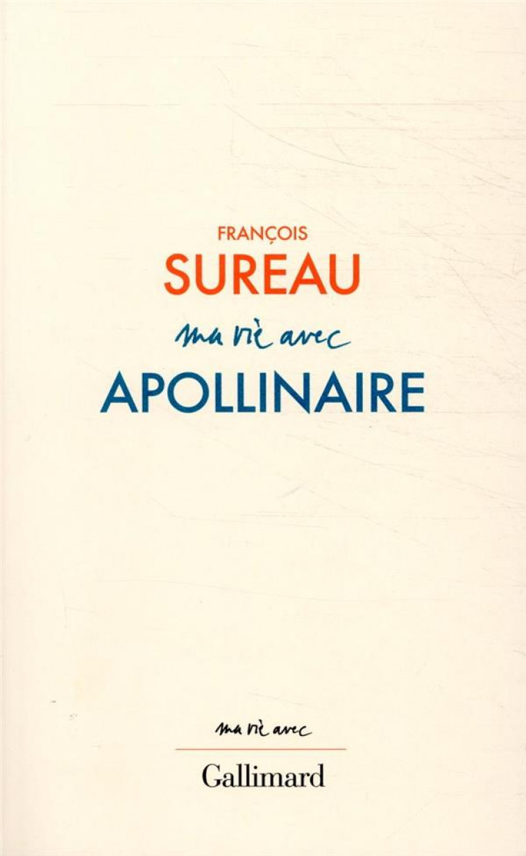 MA VIE AVEC APOLLINAIRE - SUREAU FRANCOIS - GALLIMARD