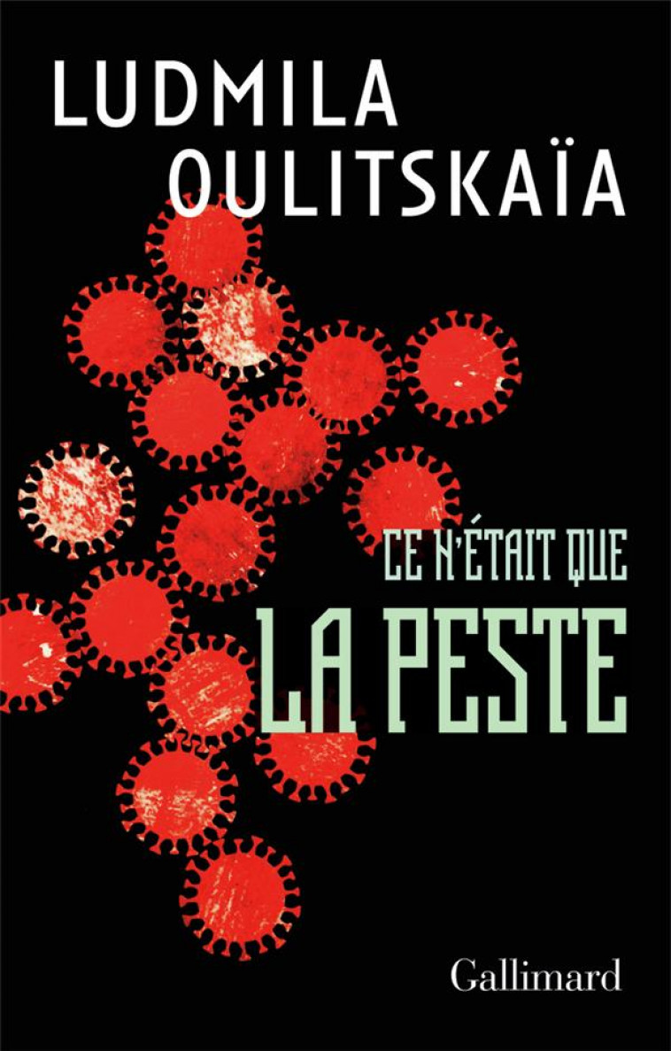 CE N-ETAIT QUE LA PESTE - SCENARIO - OULITSKAIA LUDMILA - GALLIMARD